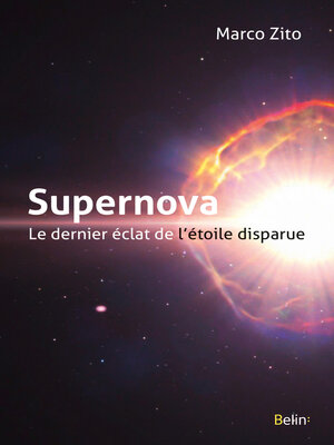 cover image of Supernova, le dernier éclat de l'étoile disparue